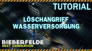 Bieberfelde Next Generation | Tutorial Löschangriff und Wasserversorgung