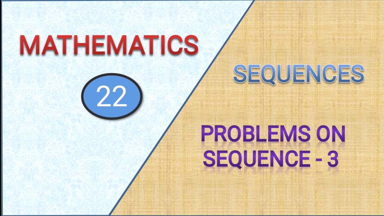 22 - Sequences || Problems On Sequences - 3 - YouTube