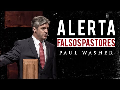 Alerta a los Falsos Pastores - Paul Washer