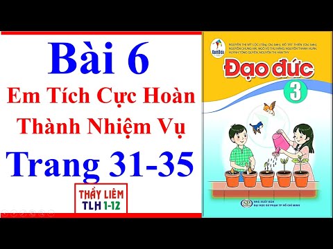 Video Đạo Đức Lớp 3 Bài 6 | Em Tích Cực Hoàn Thành Nhiệm Vụ... - YouTube