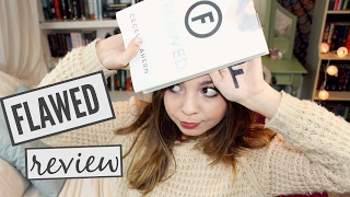 FLAWED ▸ { non-spoiler review!}