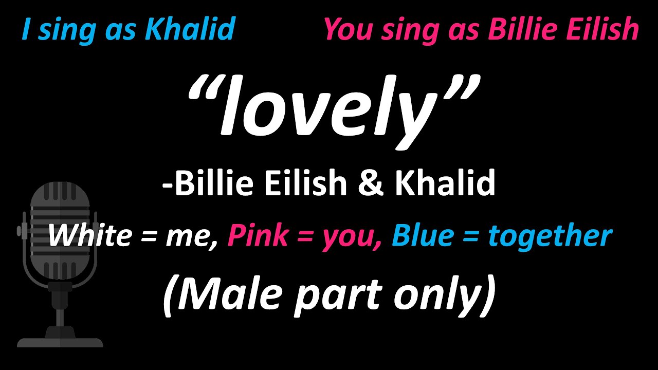 Billie Eilish, Khalid - lovely (Male Part Only | Duet) | Cover | You Sing as Billie Eilish 💖