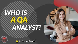 Who is a QA analyst?