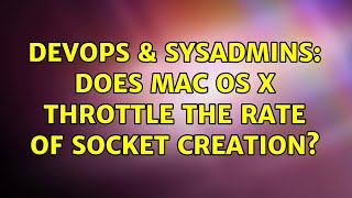 Famous DevOps & SysAdmins: Does Mac OS X throttle the RATE of socket creation? (2 Solutions!!) Net Worth