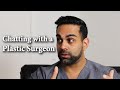 Chatting with a Plastic Surgeon