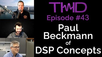 DSP CONCEPTS Audio Weaver World-Leading Tool for Audio Design, Development - THD Podcast 43