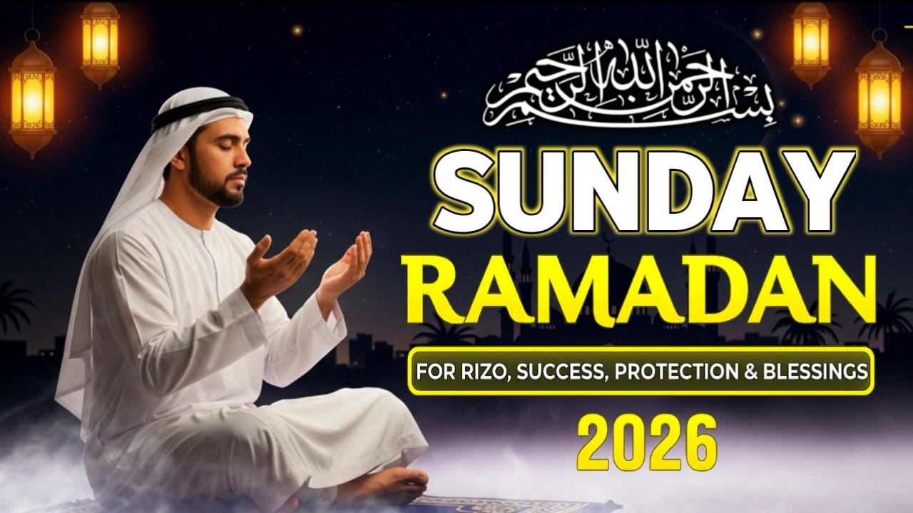 Powerful Sunday Ramadan Dua for Rizq, Success & Protection | Morning & Night
