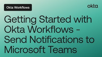 Getting Started with Okta Workflows - Send Notification to Microsoft Teams | Workflows Online Meetup