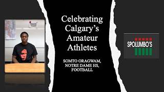 Celebrating Calgary's Amateur Athletes - Somto Oragwam