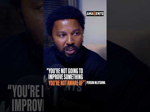 "YOU'RE NOT GOING TO IMPROVE SOMETHING YOU'RE NOT AWARE OF" - PENSON MLOTSHWA