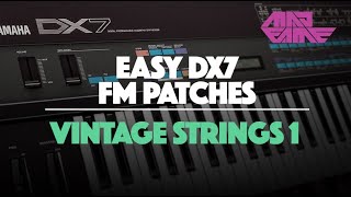 VINTAGE STRINGS 1 | Easy DX7 FM Patches | madFame