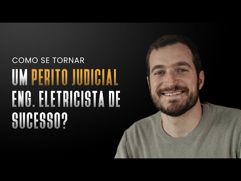 Como ser perito judicial engenheiro eletricista de sucesso