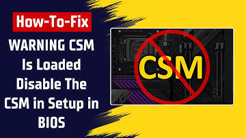 How To Fix WARNING CSM Is Loaded Disable The CSM in Setup in BIOS