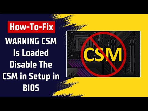 How To Fix WARNING CSM Is Loaded Disable The CSM in Setup in BIOS