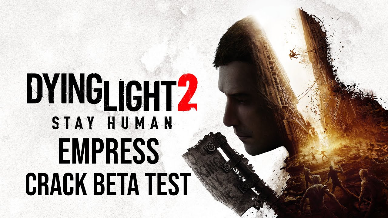 DYING LIGHT 2 STAY HUMAN  - БЕТА ТЕСТ КРЯКА | CRACK BETA TEST