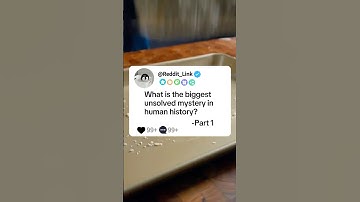 Part1 What is the biggest unsolved mystery in human history?#story #reddit #askreddit #storytime