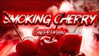 SMOKING CHERRY - CARPETMAN (LYRICS)