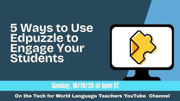 5 Ways to Use Edpuzzle to Engage Your Students
