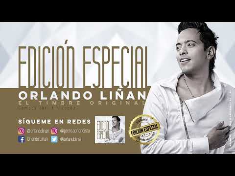 EDICIÓN ESPECIAL - ORLANDO LIÑAN - (AUDIO OFICIAL)