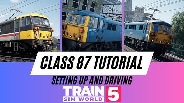 CLASS 87 TUTORIAL | WCML PRESTON CARLISLE | TRAIN SIM WORLD