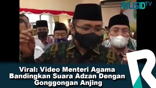 Viral: Video Menteri Agama Bandingkan Suara Adzan Dengan Gonggongan Anjing