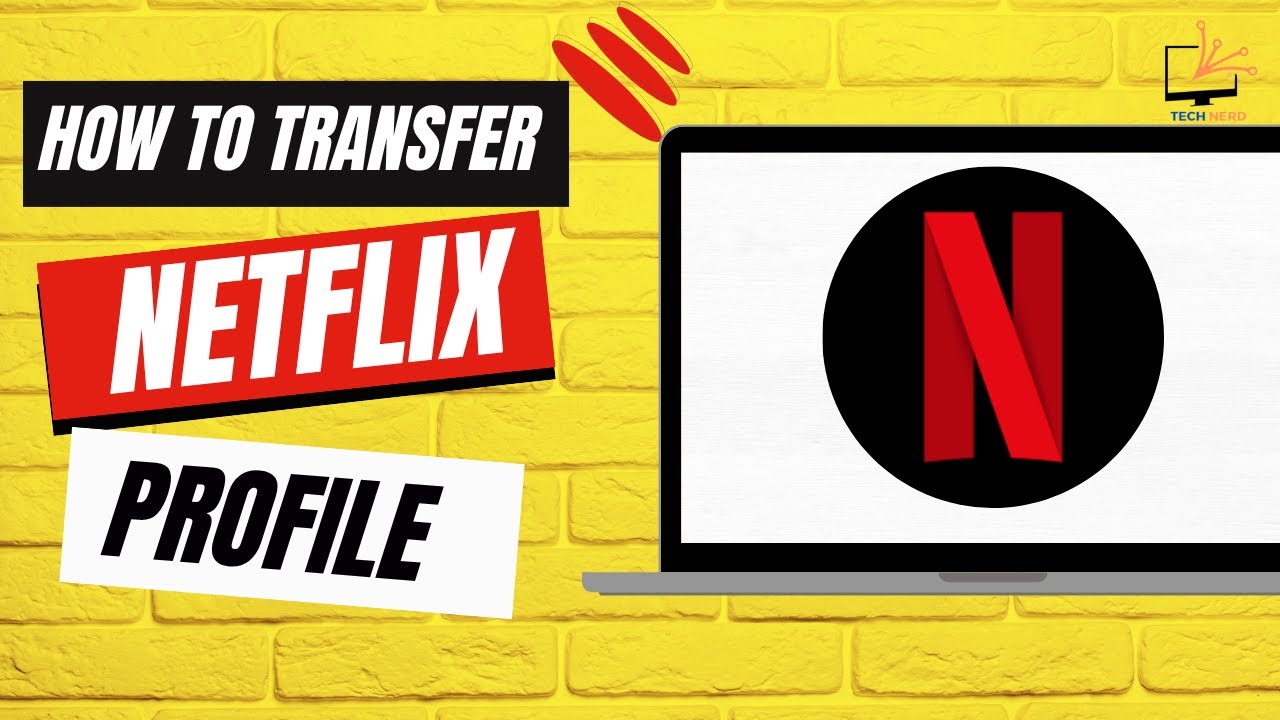 How to Transfer Netflix Profile