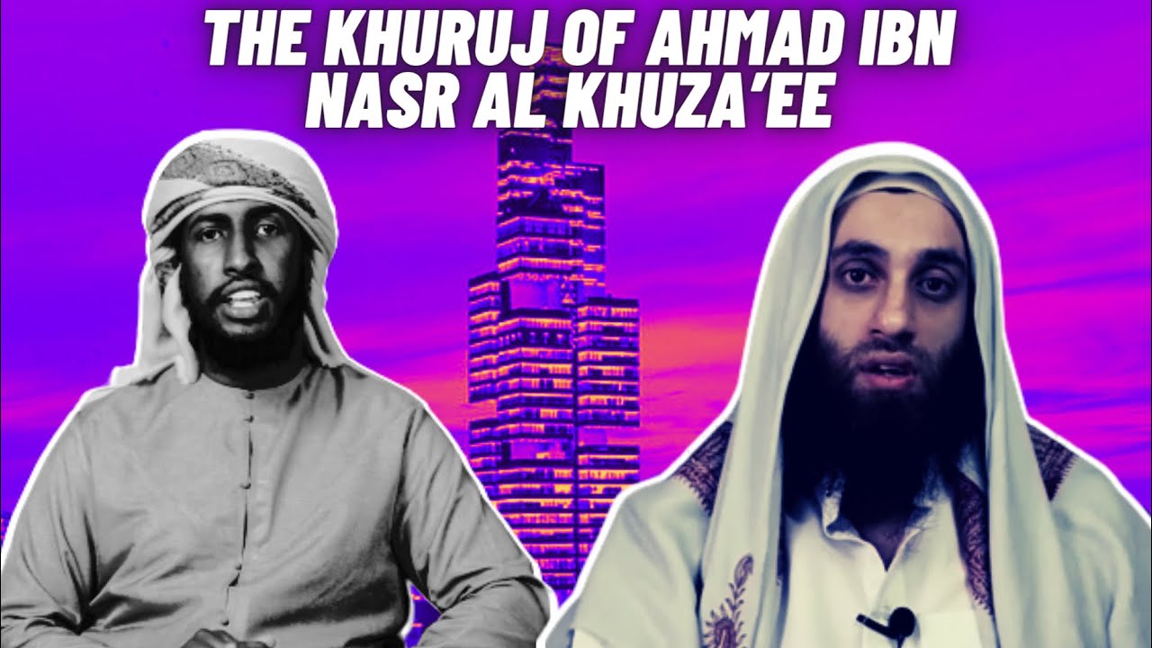 The “Khuruj” Of Ahmad Ibn Nasr Al Khuza’ee