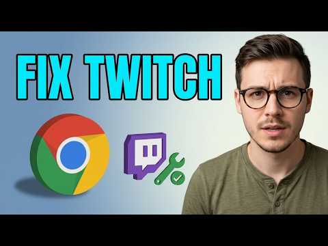 How to Fix Twitch Not Loading or Working on Google Chrome [Updated 2026]