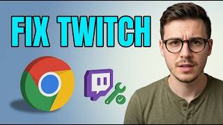 How to Fix Twitch Not Loading or Working on Google Chrome [Updated 2026]