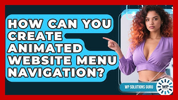 How Can You Create Animated Website Menu Navigation? - WP Solutions Guru