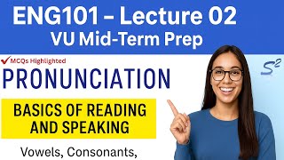 ENG101 Lecture 02 Summary Pronunciation Basics in Urdu | VU Mid-Term Preparation | Skills & Studies