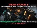 Dead Space 3 Walkthrough 01 ( Impossible, All collectables, 100%, No commentary ✔ ) Chapter 1