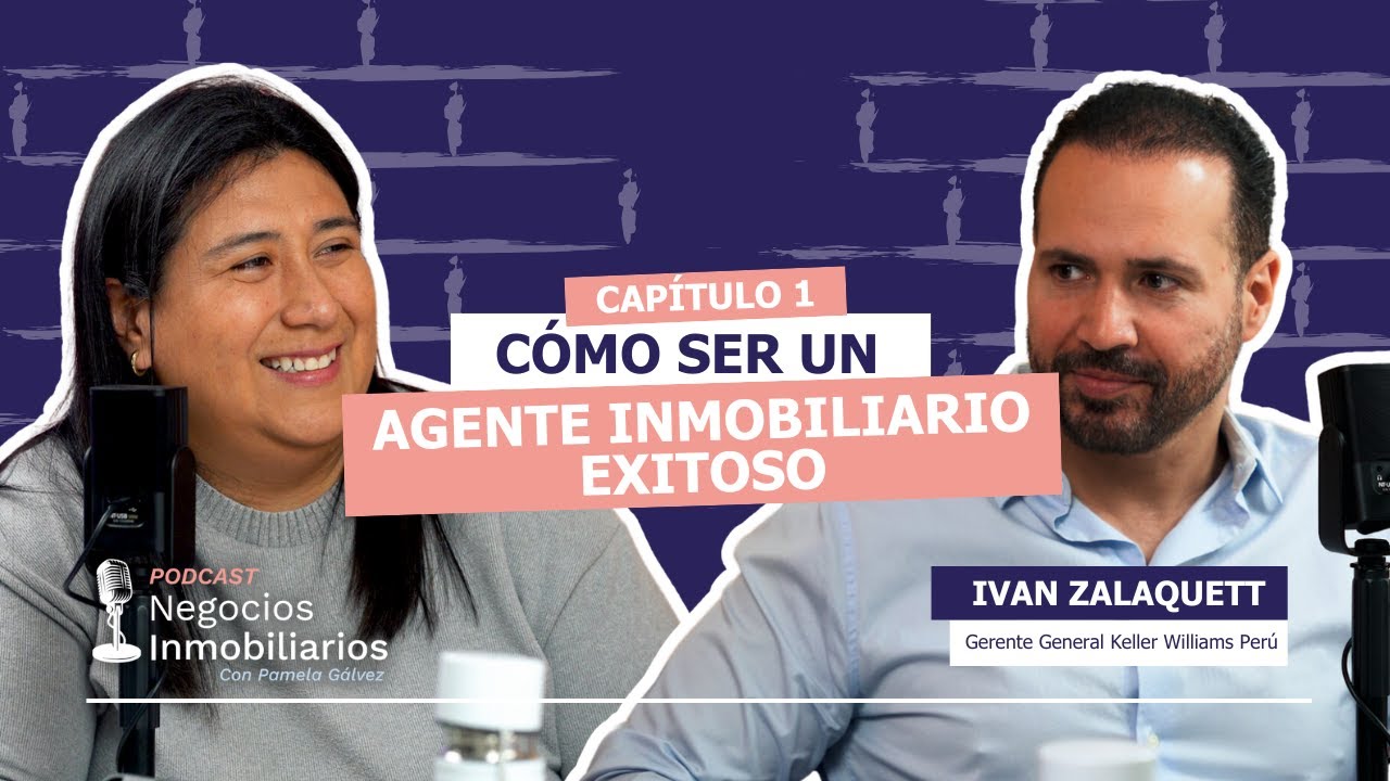 Cómo ser un agente inmobiliario exitoso con Ivan Zalaquett