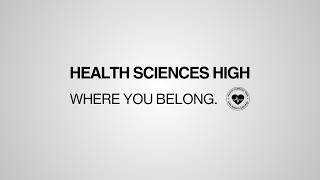 Health Sciences High: Where You Belong