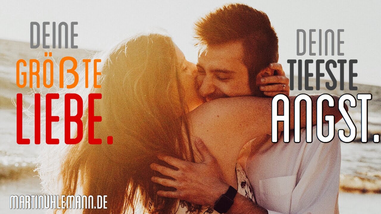 Die größte Liebe Deines Lebens. Deine tiefste Angst.