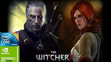 Core 2 Duo|E2180|GT730|The Witcher 2