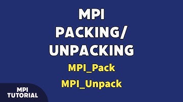 MPI Packing/Unpacking, MPI_Pack, MPI_Unpack شرح