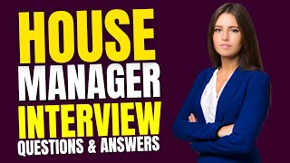 Famous House Manager Interview Questions and Answers | House Manager Interview Preparations Net Worth