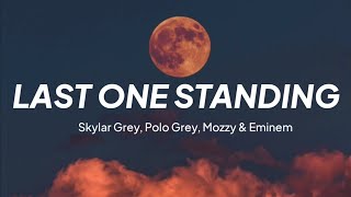 Skylar Grey - Last One Standing (feat. Polo G, Mozzy & Eminem) (Lyrics)