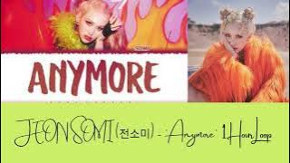 1 Hour Loop JEON SOMI (전소미) - 'Anymore'
