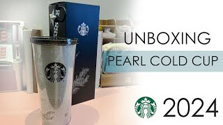 Starbucks 2024 Unboxing Pearl Cold Cup Philippines