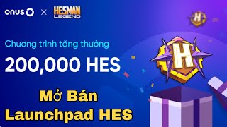 #Onus Mở Bán Launchpad HES Tặng 200.000 HES / Kiếm Tiền Online Không Vốn