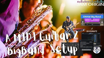 MIDI Guitar 2 and the Divisimate BigBand Voicings - a BigBand setup