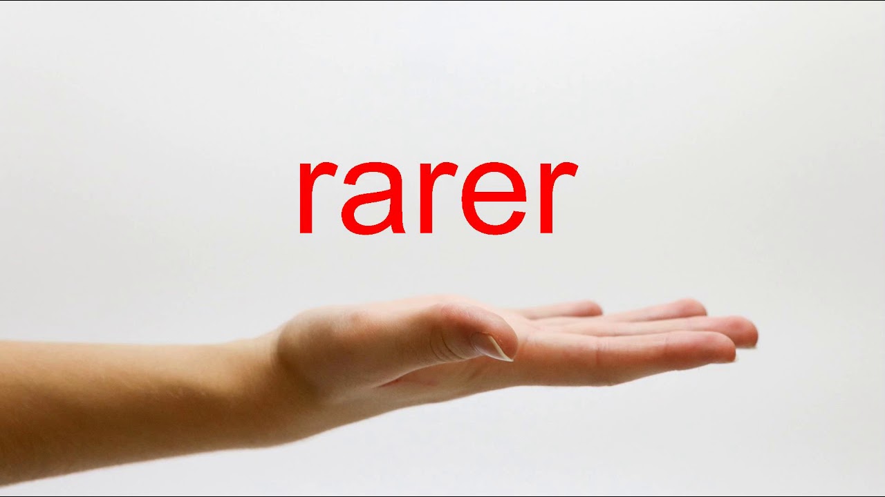 How To Pronounce Rarer