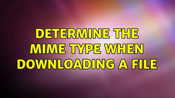 Determine the mime type when downloading a file