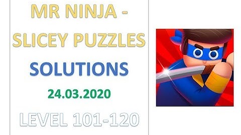 Mr Ninja - Slicey Puzzles Solutions Chapter 6 Level 101-120 (FOREST)
