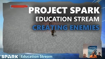 Project Spark Education Stream: Creating Enemies