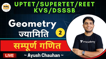 Geometry - ज्यामिति (Part 2) | UPTET | SUPERTET | REET | KVS | DSSSB | Ayush Chauhan