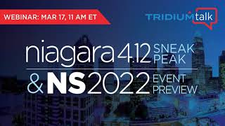 TridiumTalk: Niagara 4.12 Sneak Peak & Niagara Summit Preview (March 17, 2022)