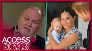 Meghan Markle's Father Thomas Pleads To Meet Archie & Lilibet